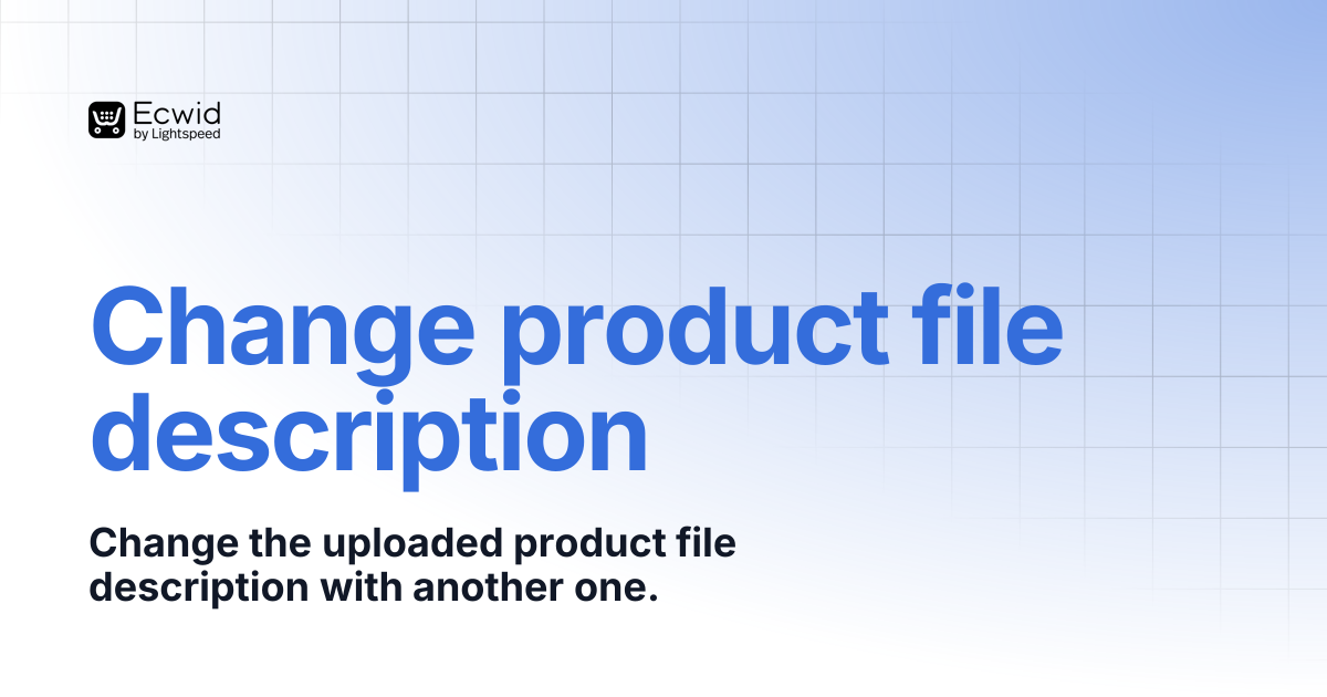 Change product file description | REST API Reference | Ecwid Documentation