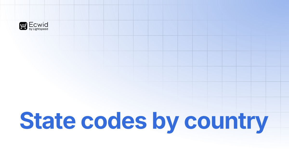 State codes by country | REST API Reference | Ecwid Documentation